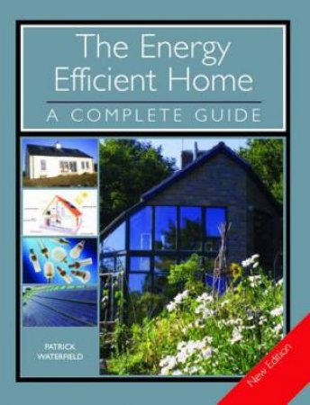 Energy Efficient Home: a Complete Guide by WATERFIELD PATRICK