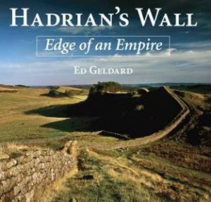 Hadrian's Wall: Edge of an Empire by GELDARD ED