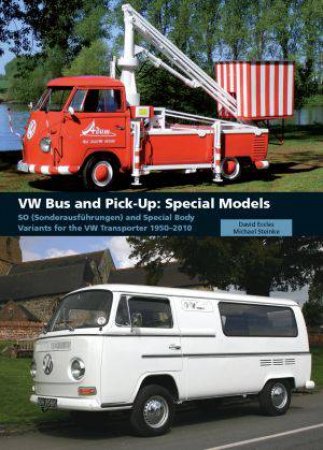 Vw Bus and Pick-up: Special Models by ECCLES DAVID & STEINKE MICHAEL