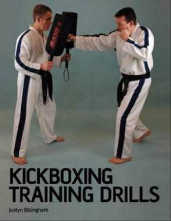 Kickboxing Training Drills by BILLINGHAM JUSTYN