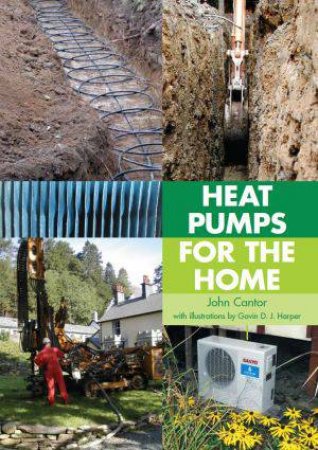 Heat Pumps For the Home by CANTOR JOHN