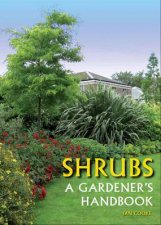 Shrubs A Gardeners Handbook