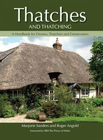 Thatches and Thatching by SANDERS MARJORIE & ANGOLD ROGER