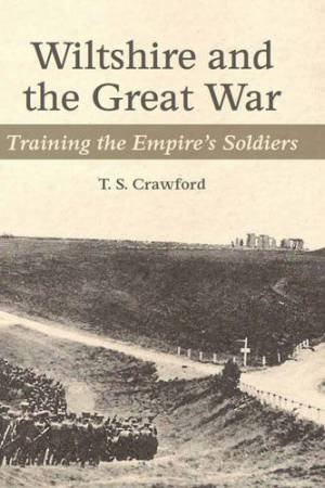 Wiltshire and the Great War by CRAWFORD TS