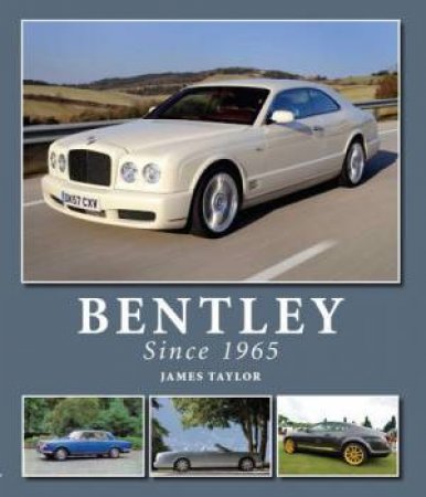 Bentley Since 1965 by TAYLOR JAMES