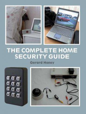 Complete Home Security Guide by HONEY GERARD