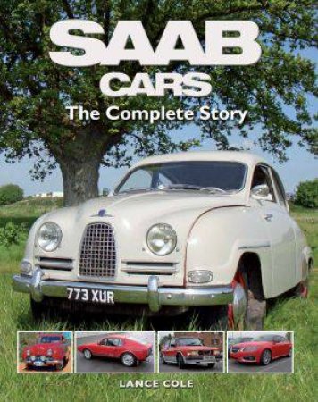 SAAB Cars: The Complete Story by COLE LANCE