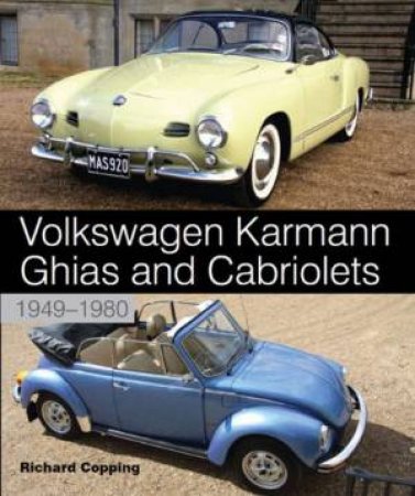 Volkswagen Karmann Ghias and Cabriolets 1949-1980 by COPPING RICHARD