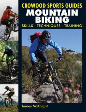 Mountain Biking: Skills Techniques Training by MCKNIGHT JAMES