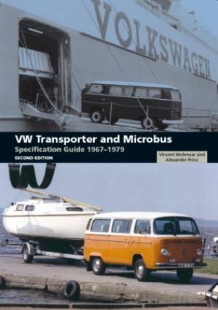 VW Transporter and Microbus Specification Guide 1967-1979 by MOLENAAR VINCENTAND PRINZ ALEXANDER