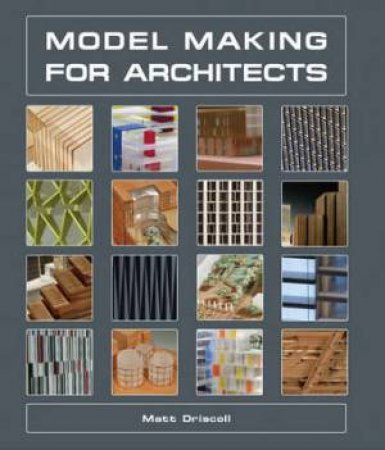 Model Making for Architects by DRISCOLL MATT