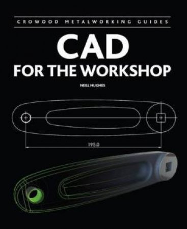 CAD for the Workshop by HUGHES NEIL