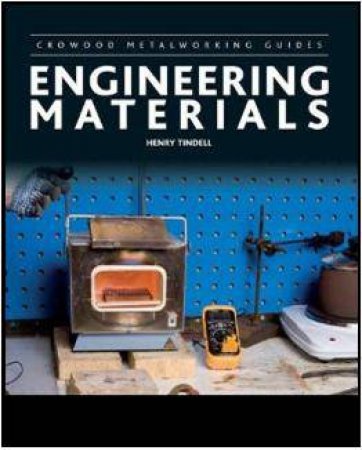 Engineering Materials: Crowood Metalworking Guides by TINDELL HENRY