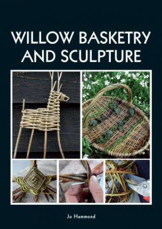 Willow Basketry and Sculpture by HAMMOND JO