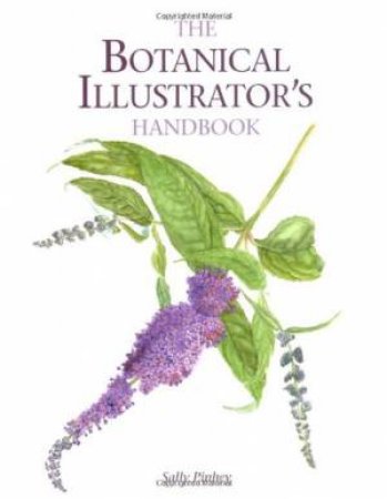 Botanical Illustrator's Handbook by PINHEY SALLY