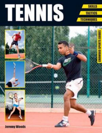 Tennis: Skills, Tactics, Techniques by WOODS JEREMY