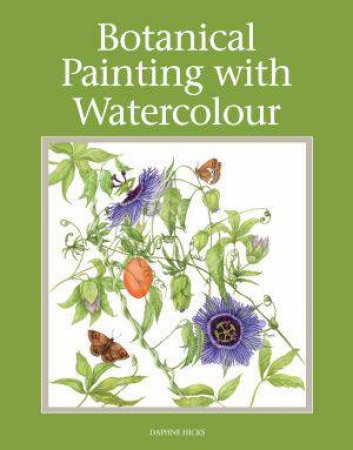 Botanical Painting with Watercolour by HICKS DAPHNE