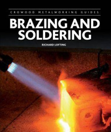 Brazing and Soldering by Richard Lofting