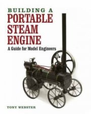 Building a Portable Steam Engine A Guide for Model Engineers