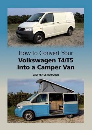 How to Convert Your Volkswagen T4/T5 by BUTCHER LAWRENCE