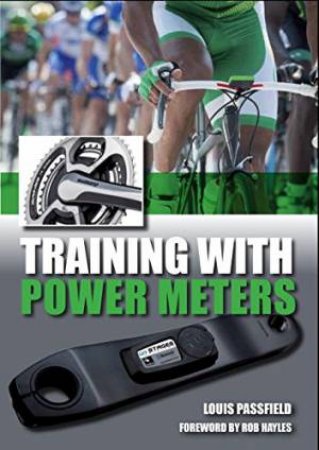 Training with Power Meters by PASSFIELD LOUIS AND HAYLES ROB