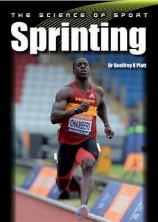 Science of Sport: Sprinting by PLATT GEOFFREY