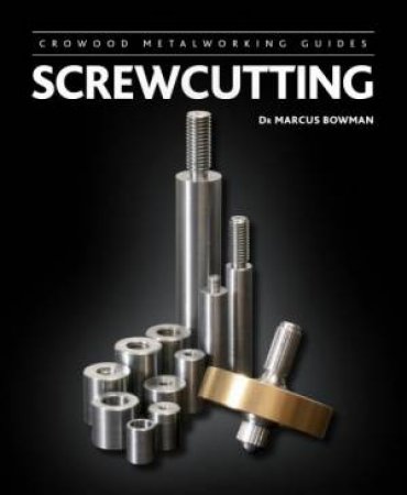 Screwcutting by BOWMAN MARCUS