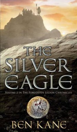 Silver Eagle by Ben Kane