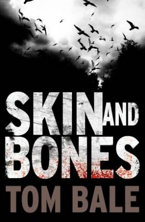 Skin And Bones by Tom Bale