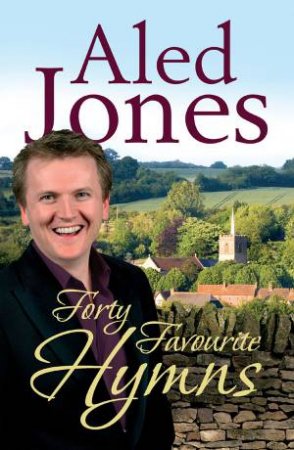 Forty Favourite Hymns by Aled Jones