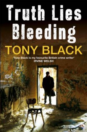 Truth Lies Bleeding by Tony Black