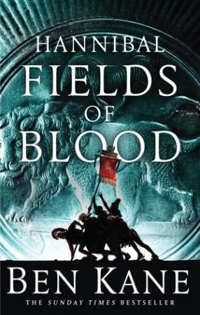 Hannibal: Fields of Blood by Ben Kane