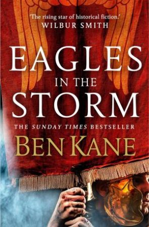 Eagles in the Storm by Ben Kane