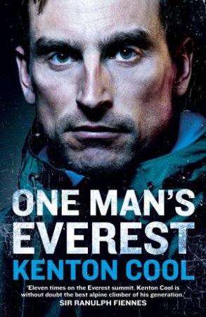 One Mans Everest: The Autobiography of Kenton Cool by Kenton Cool