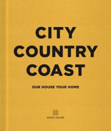 City Country Coast by Soho House