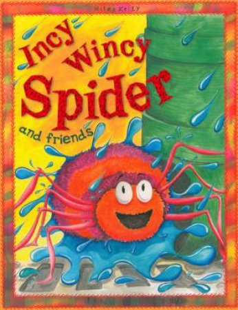 Miles Kelly: Incy Wincy Spider & Friends by Various