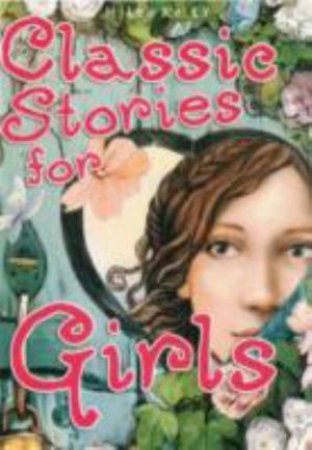 Classic Stories For Girls by Various