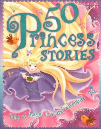 50 Princess Stories by Various