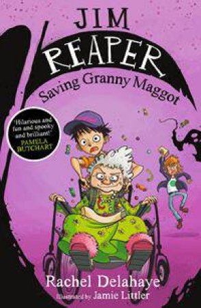 Saving Granny Maggot by Rachel Delahaye & Jamie Littler