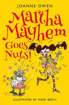 Martha Mayhem Goes Nuts! by Joanne Owen