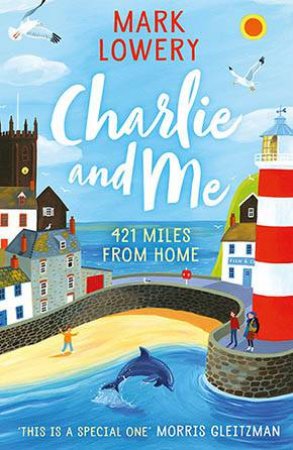 Charlie And Me by Mark Lowery