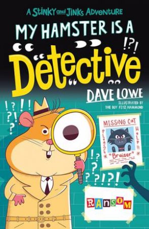 My Hamster Is A Detective by Dave Lowe & Mark Chambers