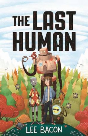 The Last Human by Lee Bacon