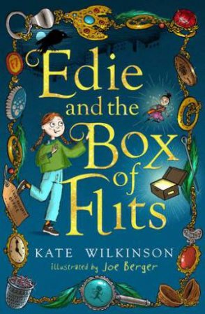 Edie And The Box Of Flits by Kate Wilkinson & Joe Berger