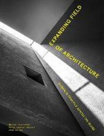 Expanding Field Of Architecture by Marcia Feuerstein & Jodi La Coe & Paola Zellner Bassett