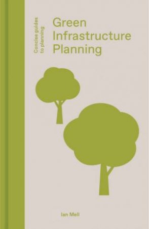 Green Infrastructure Planning by Ian Mell