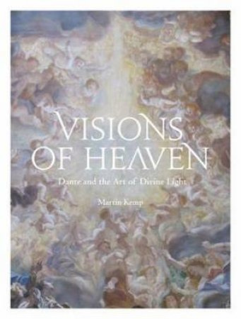 Visions Of Heaven by Martin Kemp