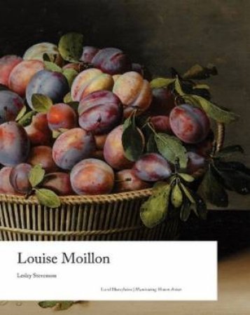 Louise Moillon by Lesley Stevenson