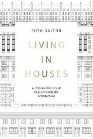 Living in Houses by Ruth Dalton