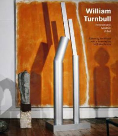 William Turnbull by Jon Wood & Nicholas Serota